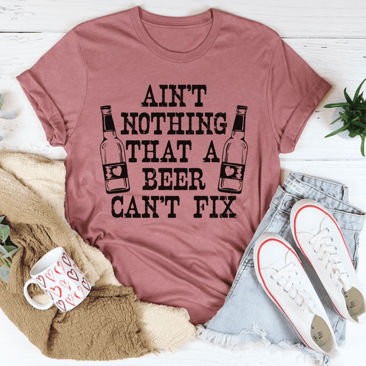 Ain't Nothing That A Beer Can't Fix T-Shirt - Renee Lane Company