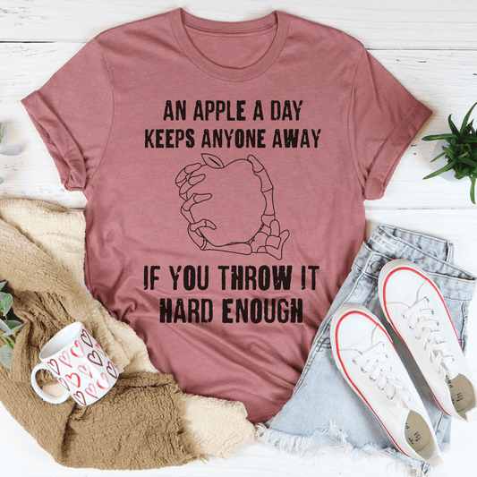 An Apple A Day Keeps Anyone Away If You Throw It Hard Enough T-Shirt - Renee Lane Company