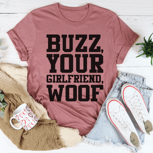 Buzz Your Girlfriend T-Shirt - Renee Lane Company