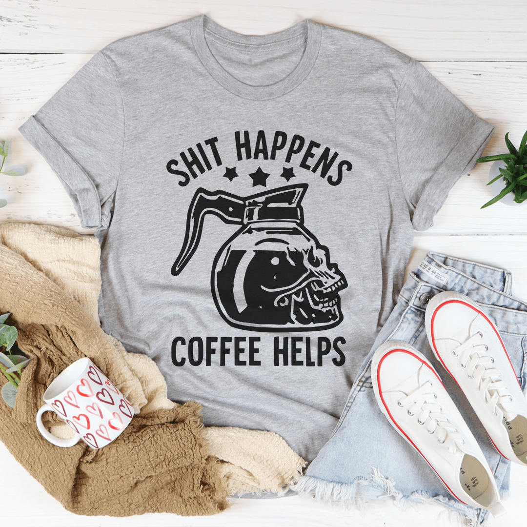 Heather gray T-shirt with 'Shit Happens' stars and 'Coffee Helps' graphic