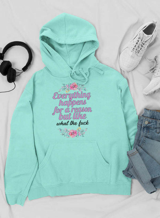 Mint hoodie with floral graphic and “Everything happens for a reason” text
