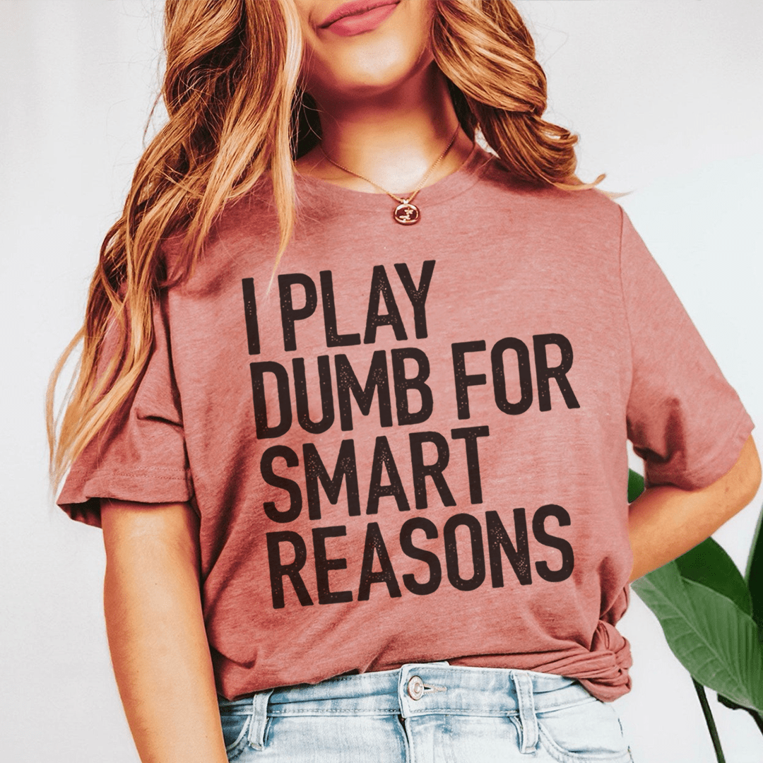I Play Dumb T-Shirt - Renee Lane Company