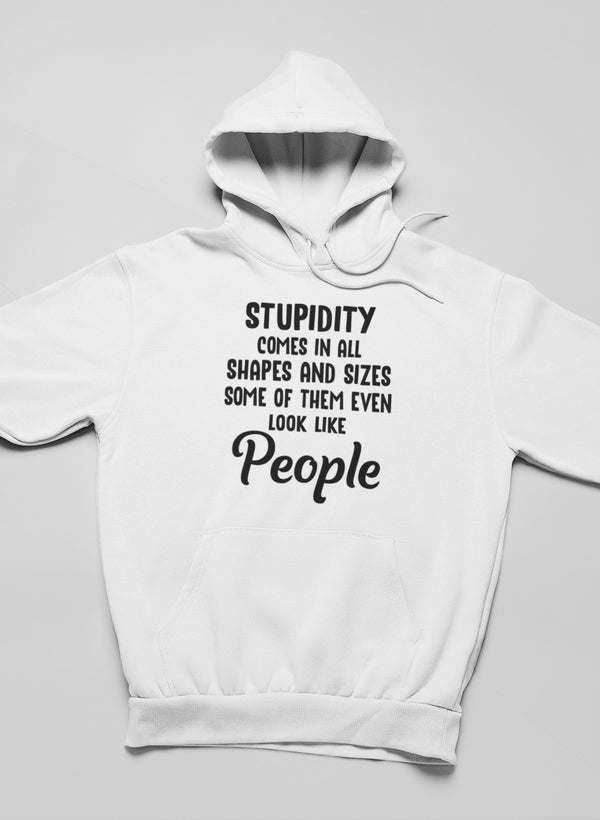 Stupidity Comes In All Shapes and Sizes Hoodie - Renee Lane Company