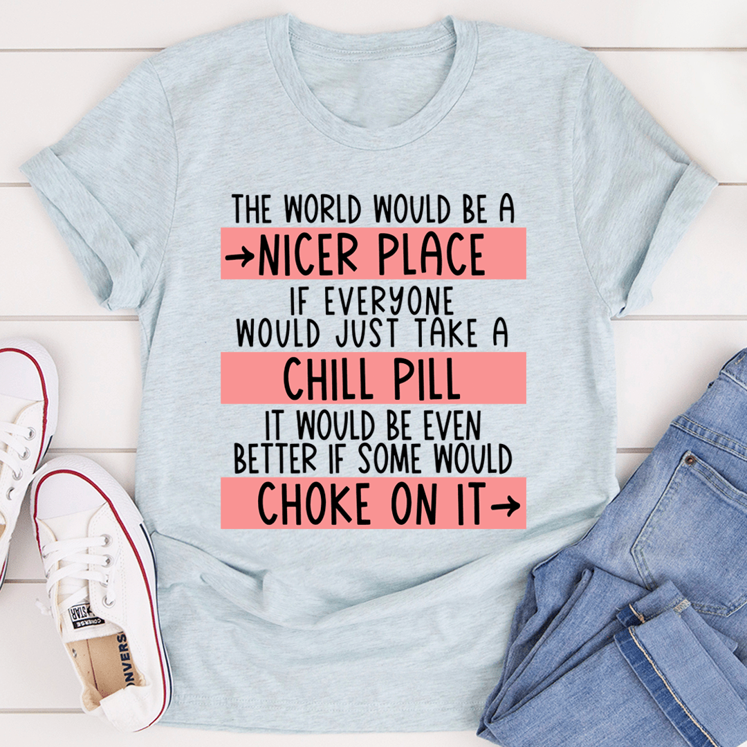 Take A Chill Pill T-Shirt - Renee Lane Company