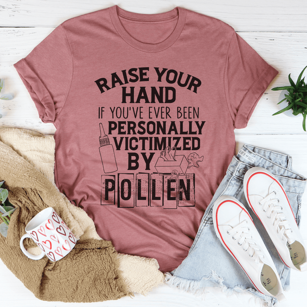 Victimized By Pollen T-Shirt - Renee Lane Company