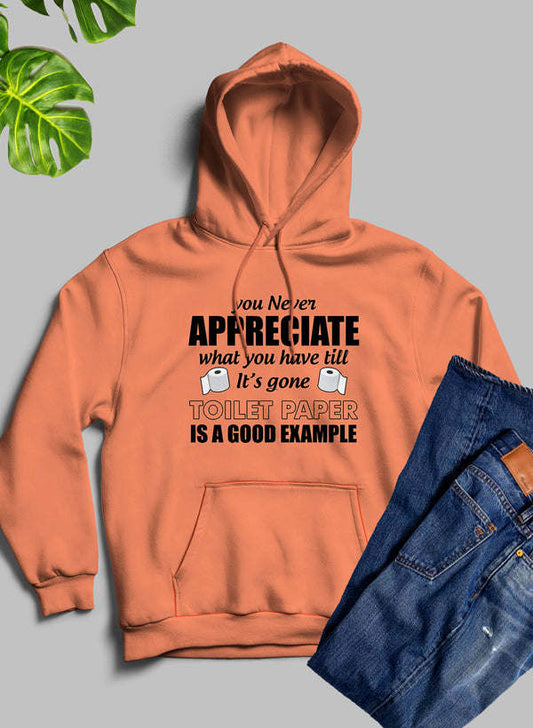 You Never Know What You Have Until Its Gone Toilet Paper Is A Good Example Hoodie - Renee Lane Company