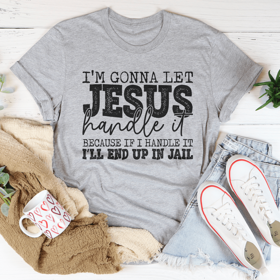 Gray short-sleeve T-shirt featuring 'Jesus handle it' typography graphic