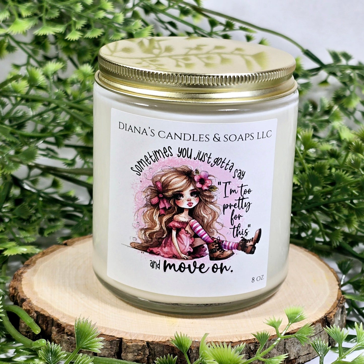 Scented candle in glass jar with gold lid, 'I'm too pretty for this' label