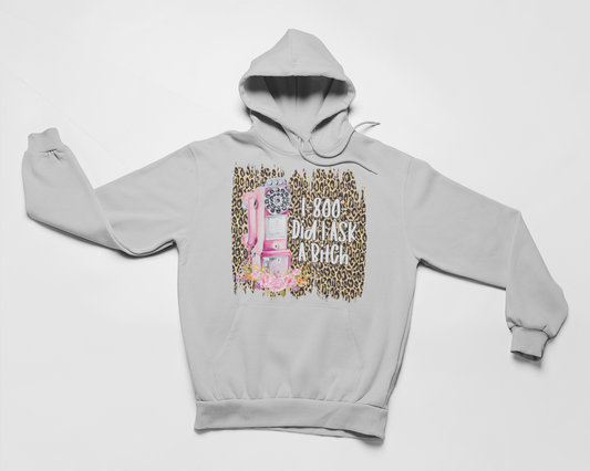 1-800 Did I Ask Hoodie - Renee Lane Company