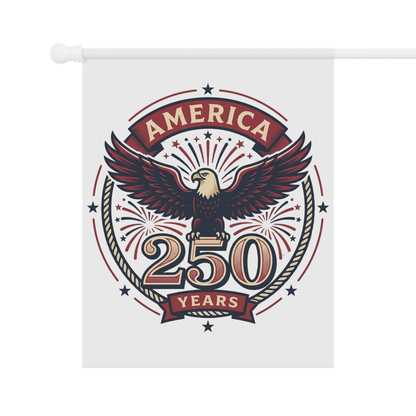 White garden banner with America 250 Years eagle emblem, shown on white rod