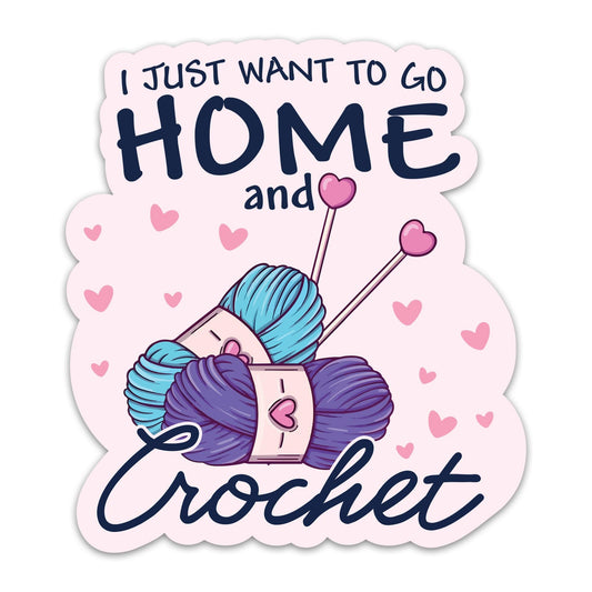 (3PCs) I Just Want to Go Home and Crochet Sticker Crocheting Sticker Waterproof Vinyl Knitting Decal for Laptop Tumbler Notebook Water Bottles Gift for Crocheters Knitters 3 Inches - Renee Lane Company