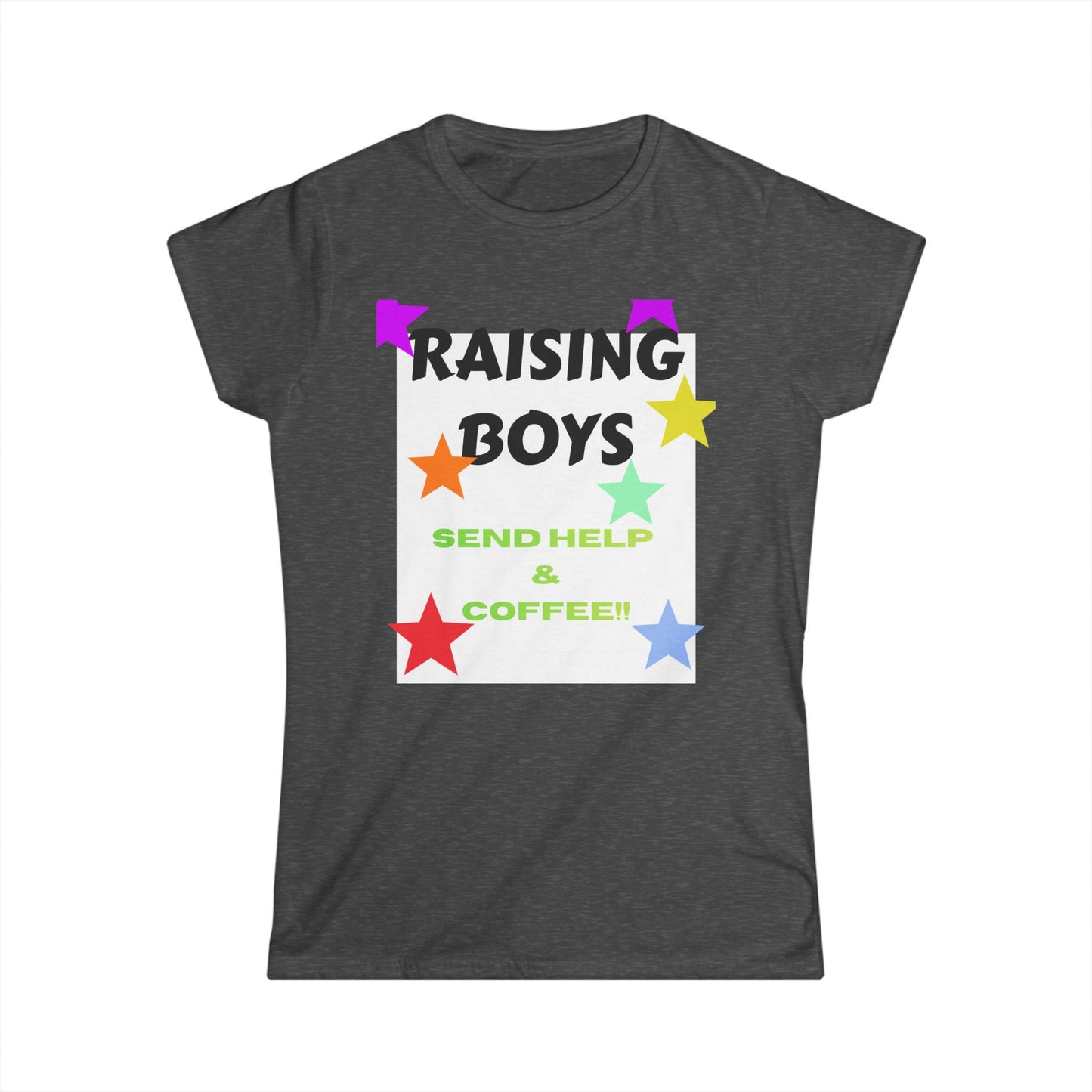 Dark gray T-shirt with colorful “RAISING BOYS” graphic and star accents; “SEND HELP & COFFEE”.
