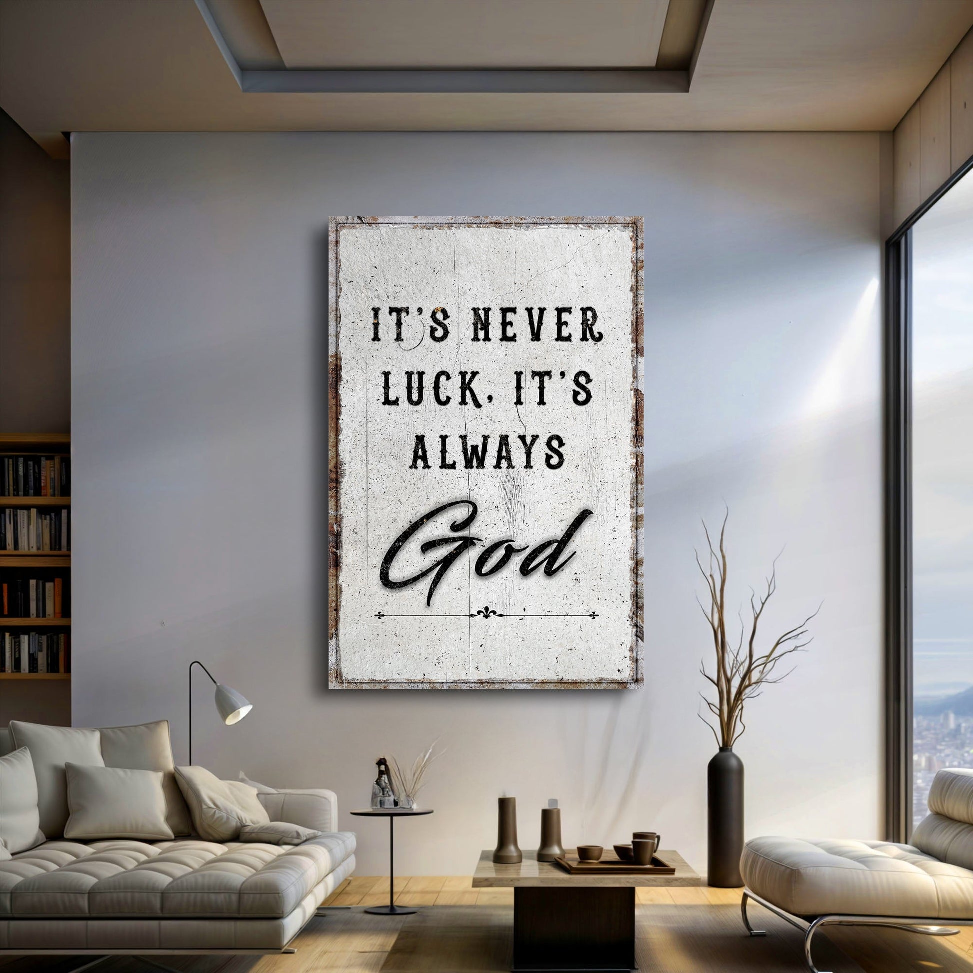Framed wall art with distressed typography: "It's never luck, it's always God"