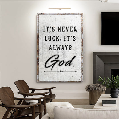Framed wall art canvas with "It's never luck, it's always" and bold "God" script