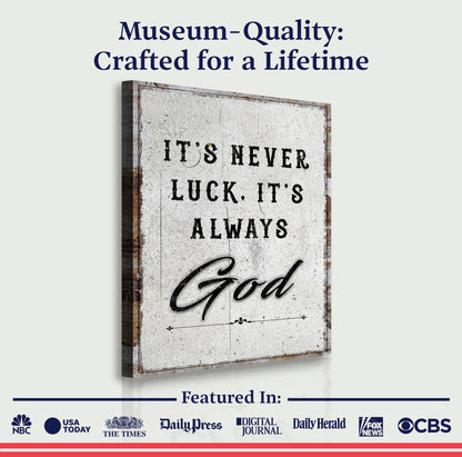 Framed wall art with "It's never luck, it's always God" plus "Museum-Quality: Crafted for a Lifetime"