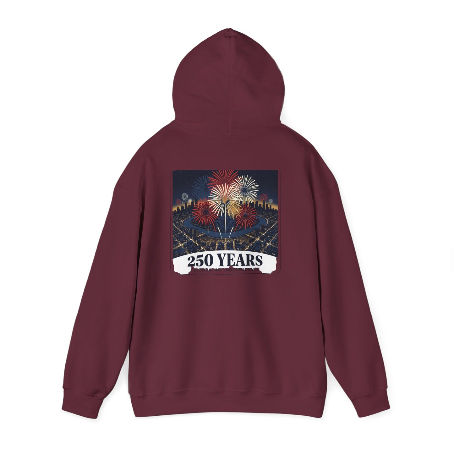 Maroon hoodie with “250 Years” fireworks graphic centered on back