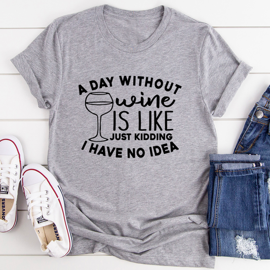 A Day Without Wine T-Shirt - Renee Lane Company