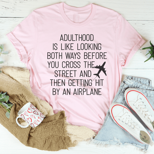 Adulthood Is Like Looking Both Ways Before You Cross The Street T-Shirt - Renee Lane Company