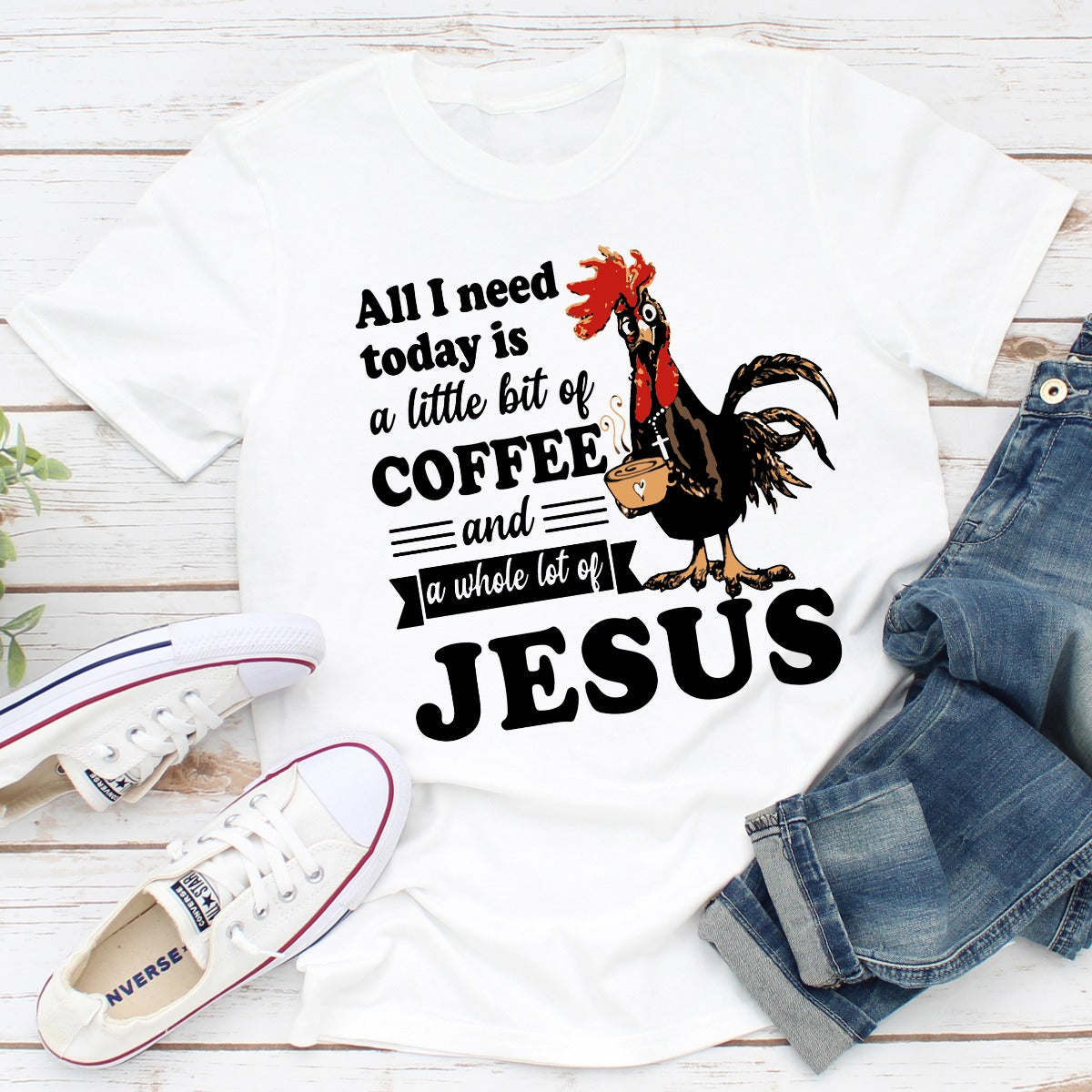 All I Need Today T-Shirt - Renee Lane Company