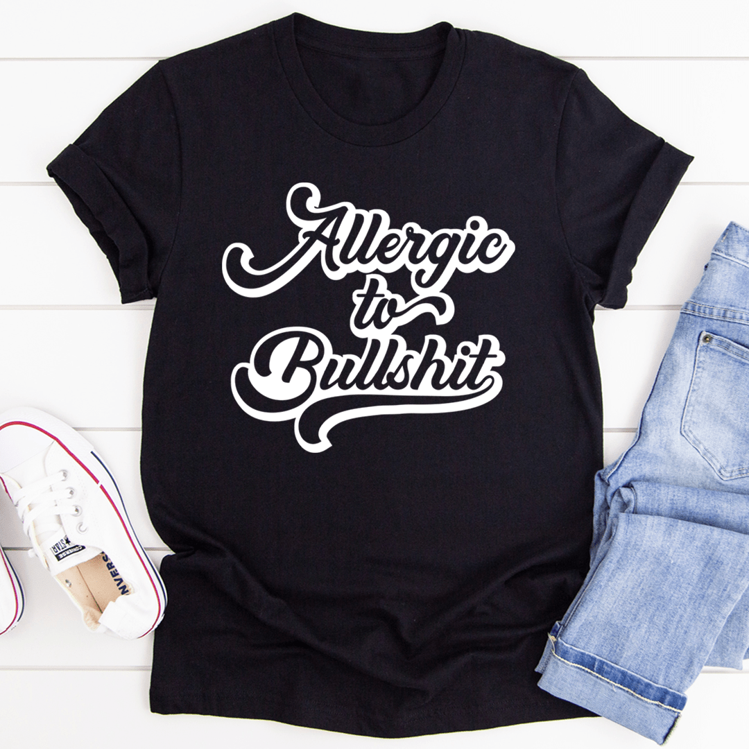 Black T-shirt with white script “Allergic to Bullshit”