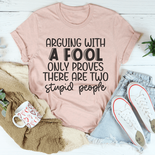 Arguing With A Fool T-Shirt - Renee Lane Company