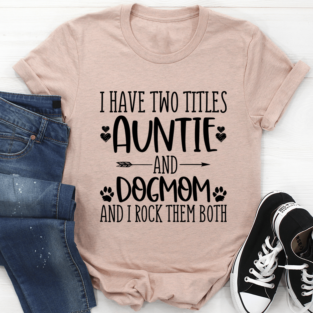 Auntie & Dogmom T-Shirt - Renee Lane Company