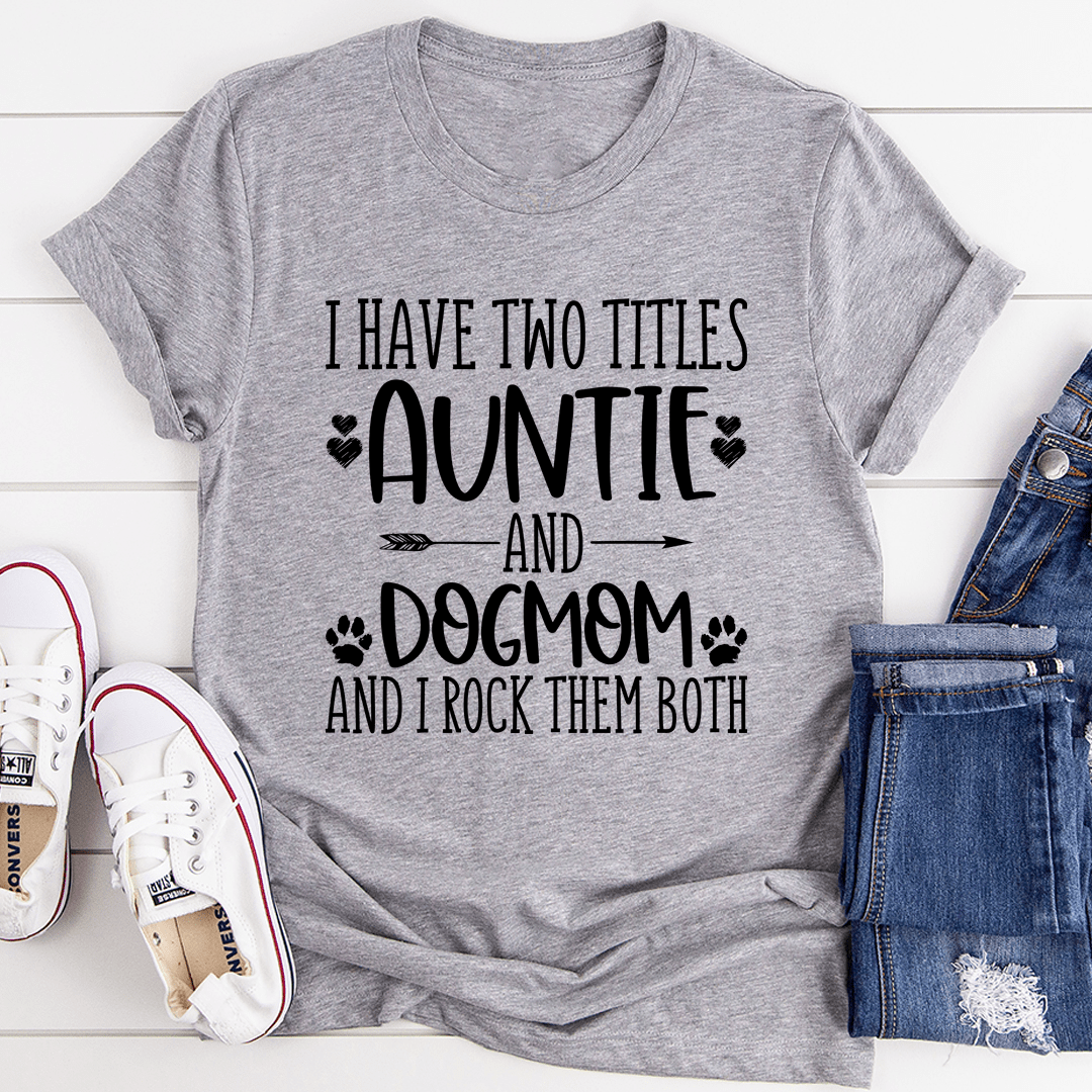 Auntie & Dogmom T-Shirt - Renee Lane Company