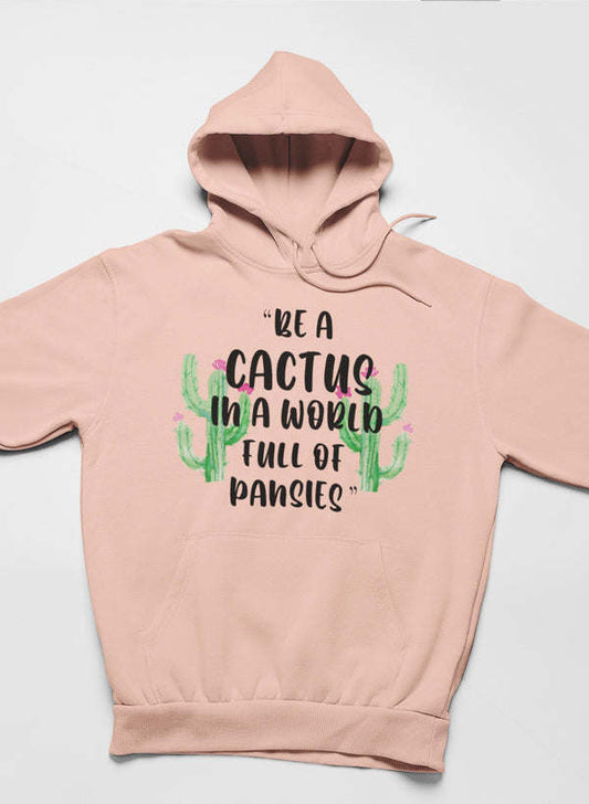 Be A Cactus Hoodie - Renee Lane Company