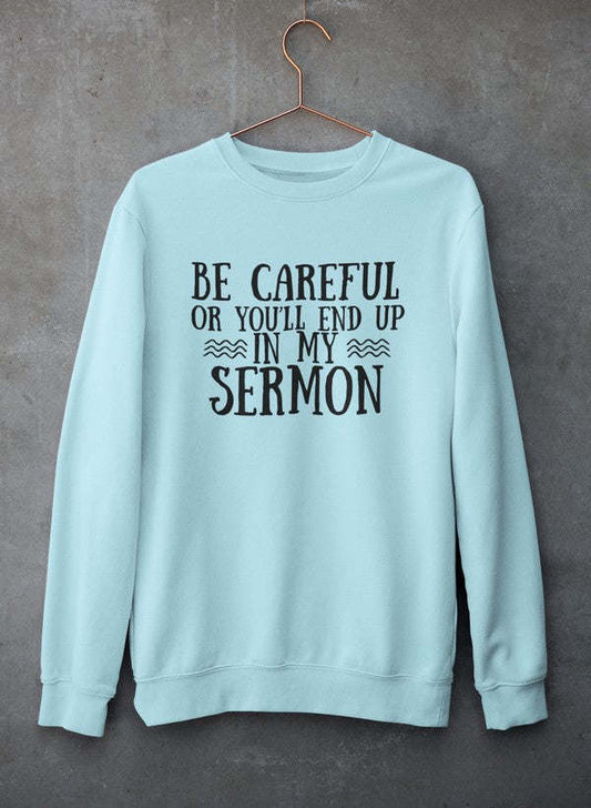Be Careful Or You'll End Up In My Sermon Hoodie - Renee Lane Company
