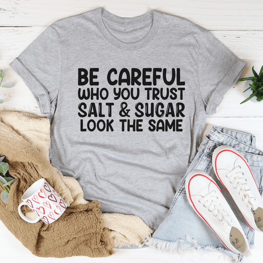 Be Careful Who You Trust T-Shirt - Renee Lane Company