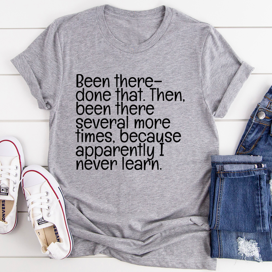 Heather-gray T-shirt with quote graphic: Been there–done that print