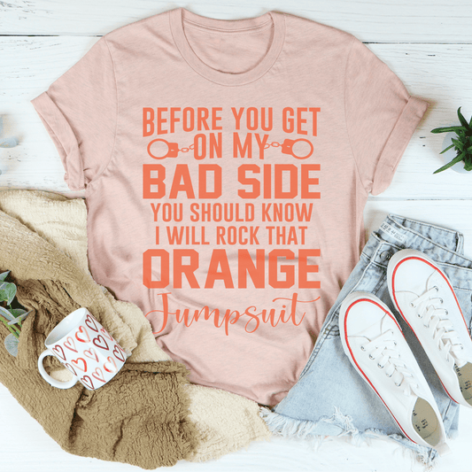 Before You Get On My Bad Side T-Shirt - Renee Lane Company