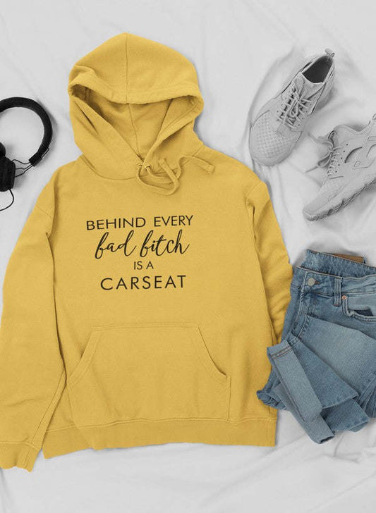 Behind Every Bad B Is A Car Seat Hoodie - Renee Lane Company
