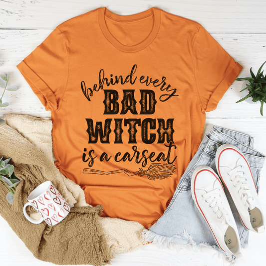 Behind Every Bad Witch Is A Car Seat T-Shirt - Renee Lane Company