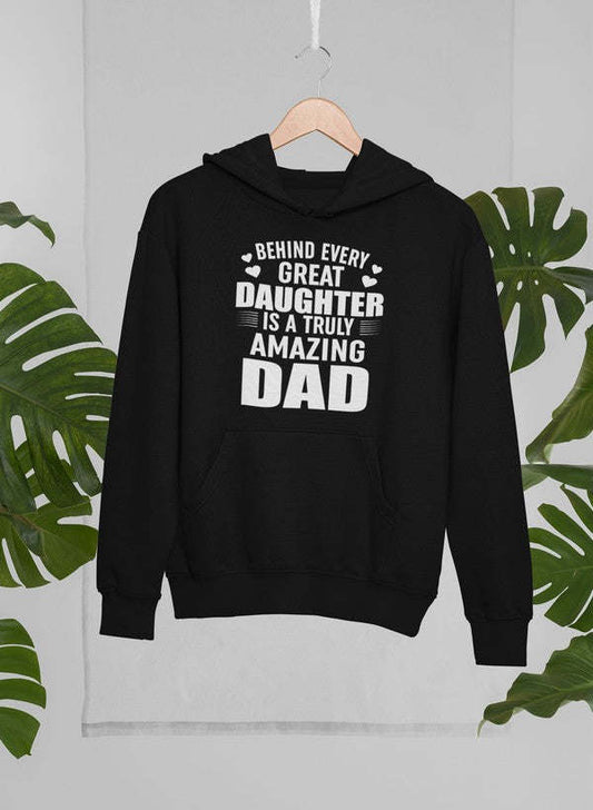 Behind Every Great Daughter Is a Truly Amazing Dad Hoodie - Renee Lane Company