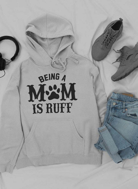 Being A Mom Is Ruff Hoodie - Renee Lane Company