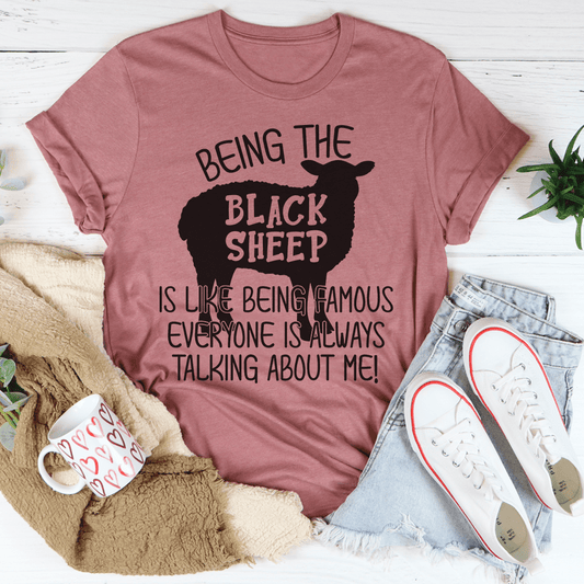 Being The Black Sheep Is Like Being Famous T-Shirt - Renee Lane Company