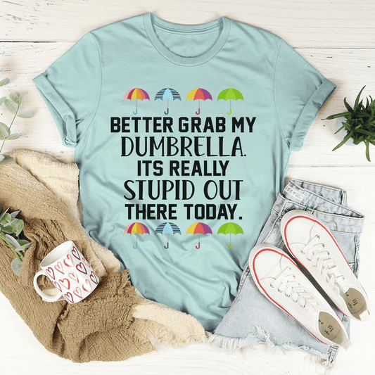 Better Grab My Dumbrella T-Shirt - Renee Lane Company