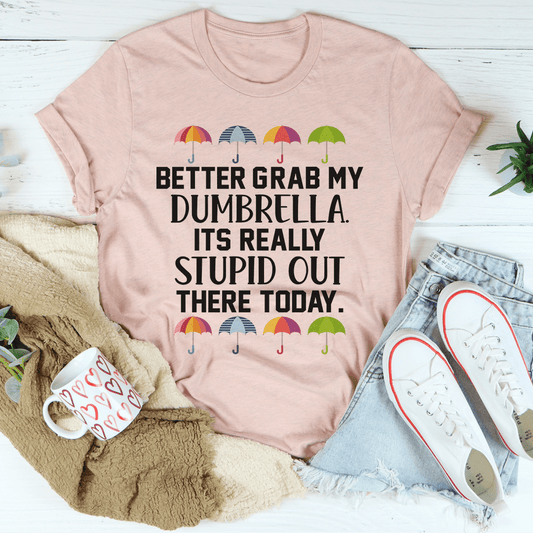 Better Grab My Dumbrella T-Shirt - Renee Lane Company