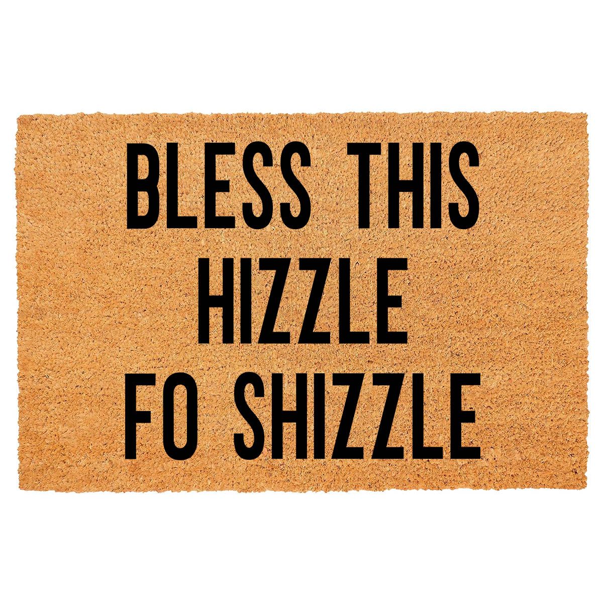 "Bless This Hizzle Fo Shizzle" Heavy-Duty Coconut Coir Doormat - Non-Slip Premium Outdoor Mat for Entryway with Humorous Housewarming Gift Design, 23.6x15.7 Inch (60x40cm) Durable Front Porch Decor - Renee Lane Company