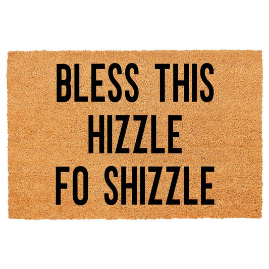 "Bless This Hizzle Fo Shizzle" Heavy-Duty Coconut Coir Doormat - Non-Slip Premium Outdoor Mat for Entryway with Humorous Housewarming Gift Design, 23.6x15.7 Inch (60x40cm) Durable Front Porch Decor - Renee Lane Company