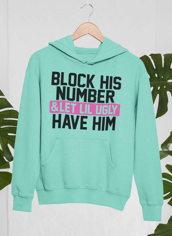 Turquoise hoodie with kangaroo pocket and 'BLOCK HIS NUMBER' slogan graphic