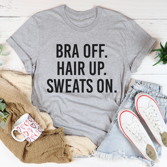 Bra Off Hair Up Sweats On T-Shirt - Renee Lane Company