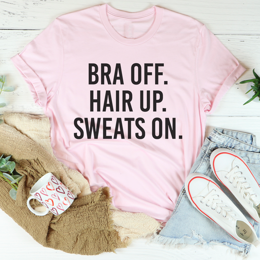 Bra Off Hair Up Sweats On T-Shirt - Renee Lane Company
