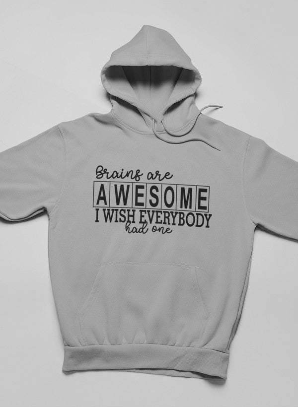 Gray hoodie with hood and front pocket, "Brains are Awesome" graphic.