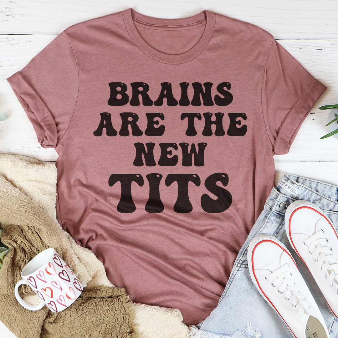 Brains Are The New Tits T-Shirt - Renee Lane Company