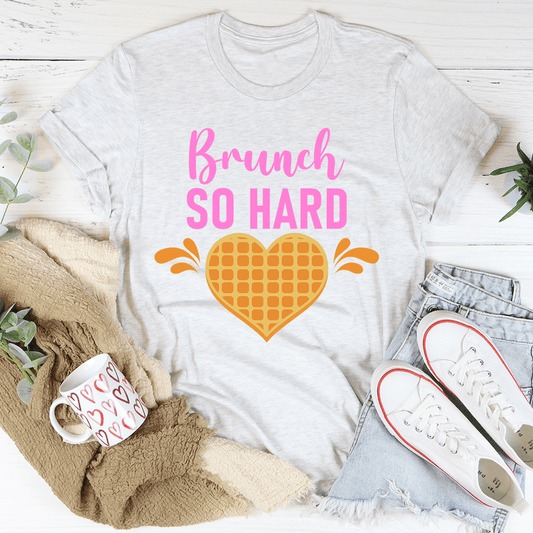 Brunch So Hard T-Shirt - Renee Lane Company