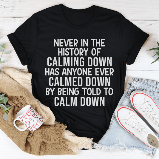 Calm Down T-Shirt - Renee Lane Company