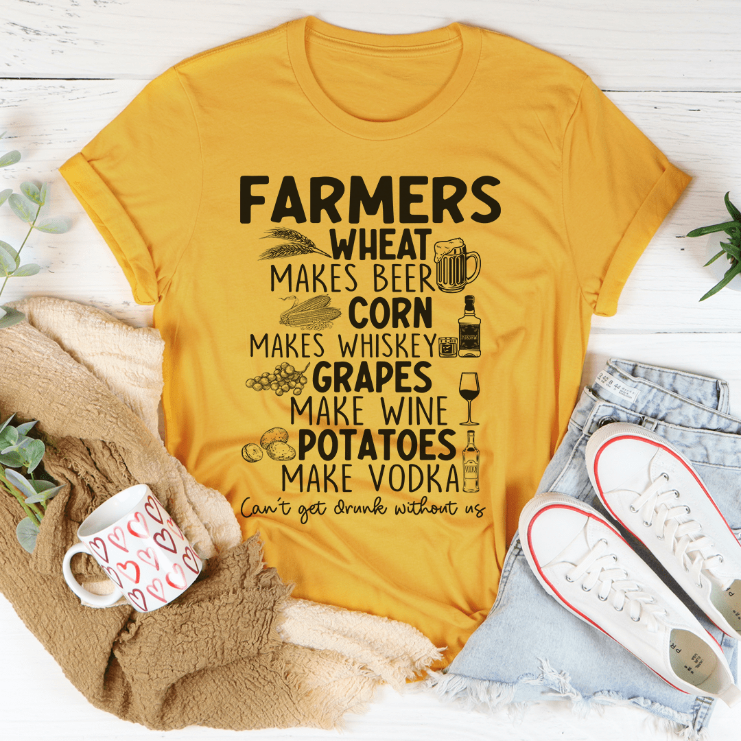 Can't Get Drunk Without Farmers T-Shirt - Renee Lane Company