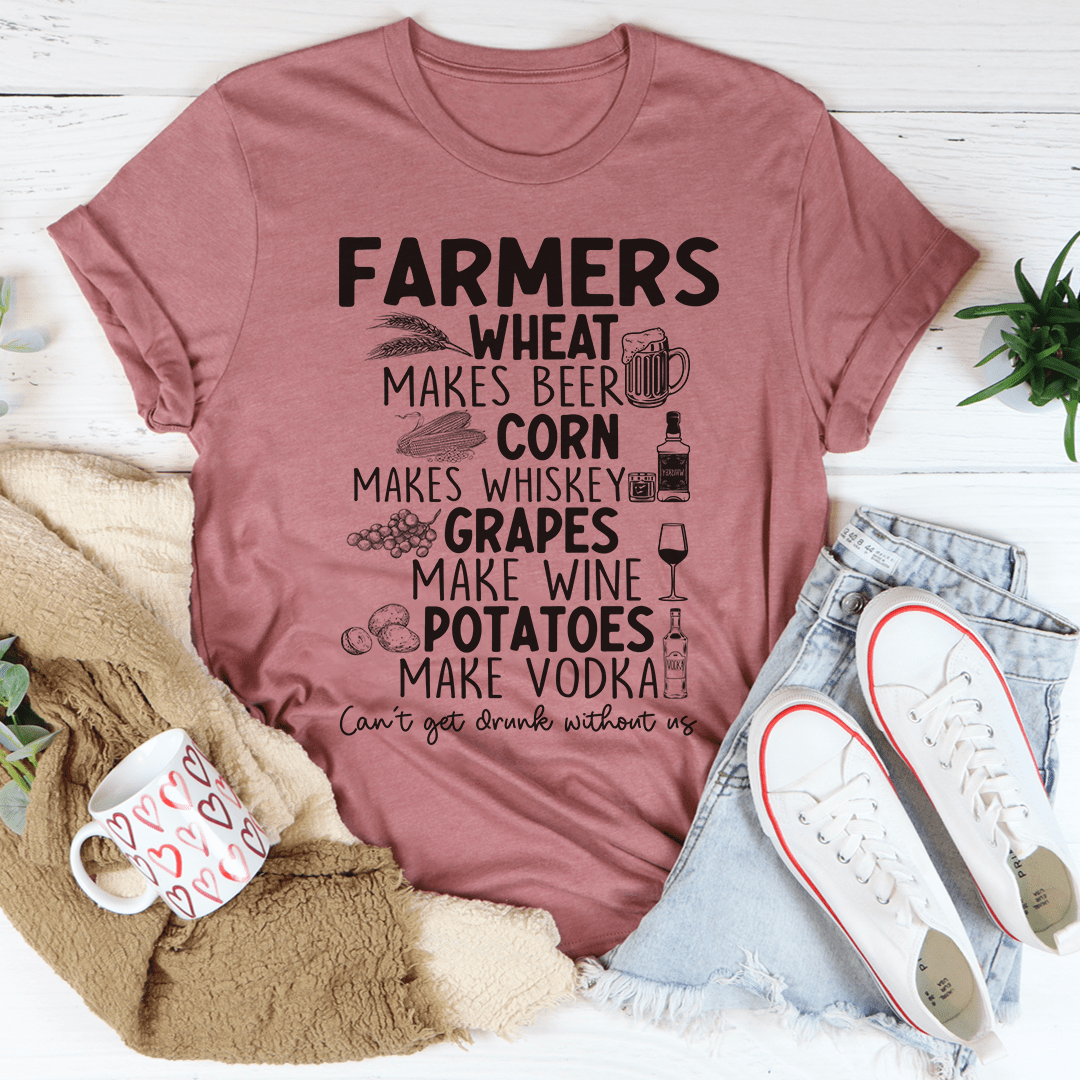 Can't Get Drunk Without Farmers T-Shirt - Renee Lane Company